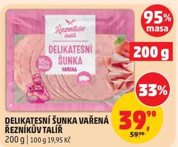 DELIKATESNÍ ŠUNKA VAŘENÁ ŘEZNÍKŮV TALÍŘ, 200 g 