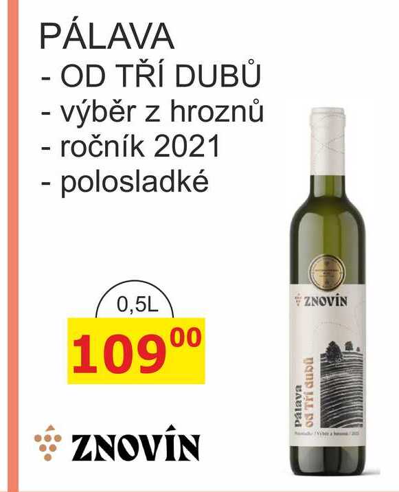 ZNOVÍN ZNOJMO 0,5L PÁLAVA OD TŘÍ DUBŮ - výběr z hroznů, ročník 2021 - polosladké