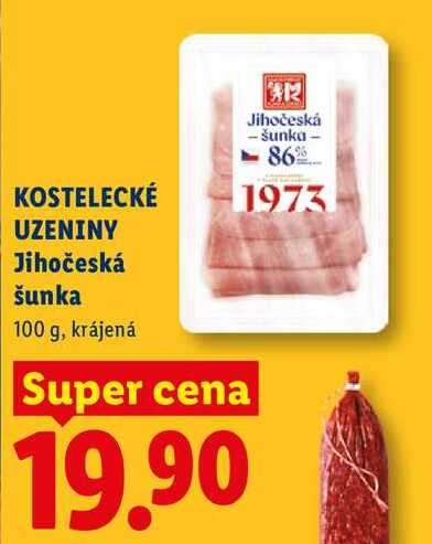 KOSTELECKÉ UZENINY Jihočeská šunka, 100 g