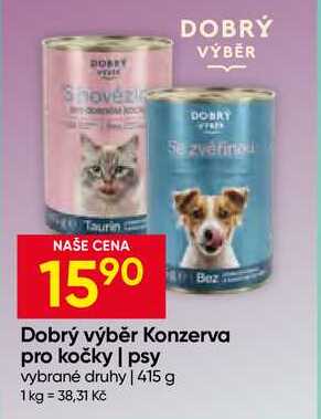 Dobrý výběr Konzerva pro kočky psy vybrané druhy 415 g