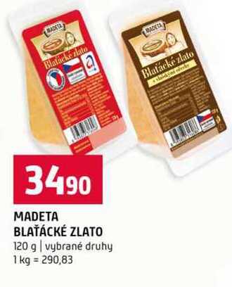 MADETA BLAŤÁCKÉ ZLATO 120 g vybrané druhy