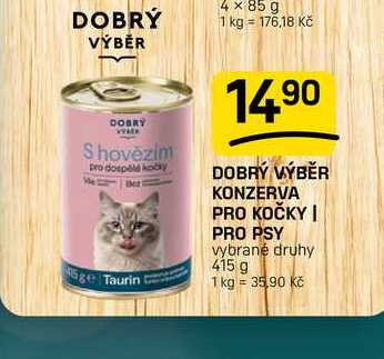DOBRÝ VÝBĚR KONZERVA PRO KOČKY | PRO PSY vybrané druhy 415 g