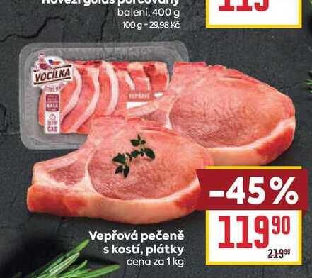 Vepřová pečeně s kostí, plátky cena za 1 kg 
