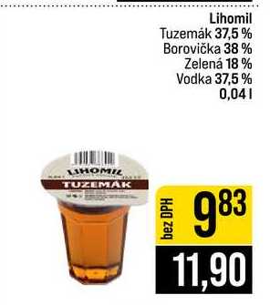 Lihomil Tuzemȧk 37,5% Borovička 38% Zelená 18% Vodka 37,5% 0,04l