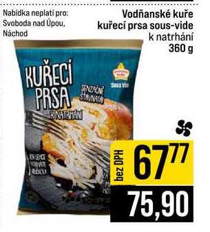 Vodňanské kuře kuřecí prsa sous-vide k natrhání 360 g