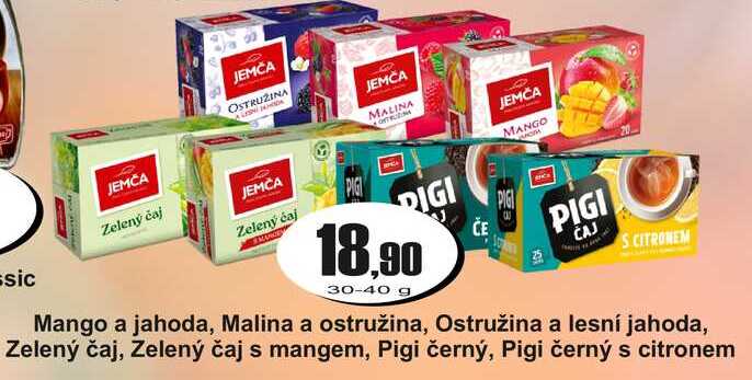 JEMČA Mango a jahoda, Malina a ostružina, Ostružina a lesní jahoda, Zelený čaj, Zelený čaj s mangem, Pigi černý, Pigi černý s citronem 