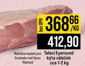Telecí Eyeround kýta váleček cca 1-2 kg 