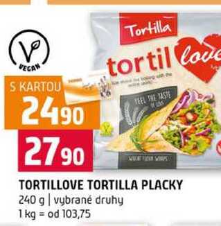 TORTILLOVE TORTILLA PLACKY 240 g vybrané druhy 