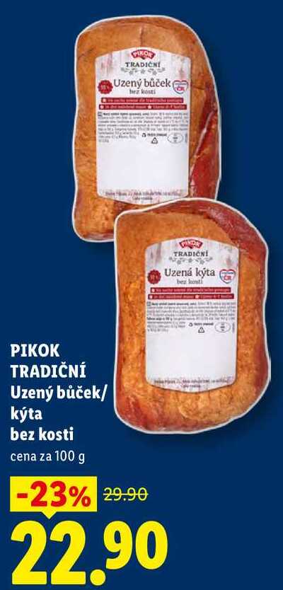 PIKOK TRADIČNÍ Uzený bůček/kýta bez kosti, cena za 100 g