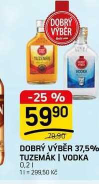 DOBRÝ VÝBĚR 37,5% TUZEMÁK | VODKA 0,2l