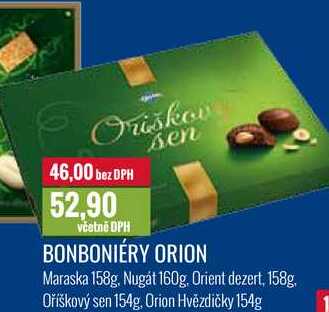 BONBONIÉRY ORION Maraska 158g, Nugát 160g. Orient dezert, 158g, Oříškový sen 154g, Orion Hvězdičky 154g