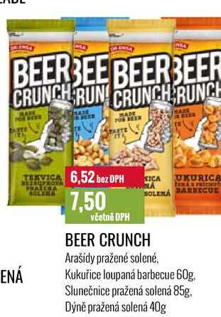 BEER CRUNCH Arašídy pražené solené. ENÁ Kukuřice loupaná barbecue 60g, Slunečnice pražená solená 85g. Dýně pražená solená 40g