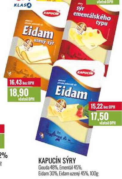 KapucÍn SÝry Gouda 48 Ementál 45 Eidam 30 Eidam Uzený 45 100g Cena Od 1750 V Akci 0014