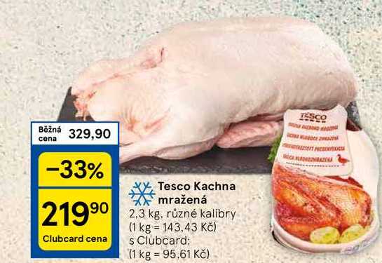 Tesco Kachna mražená, 2,3 kg, různé kalibry 