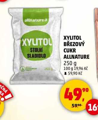 XYLITOL BŘEZOVÝ STOLNI CUKR SLADIDLO ALLNATURE, 250 g v akci