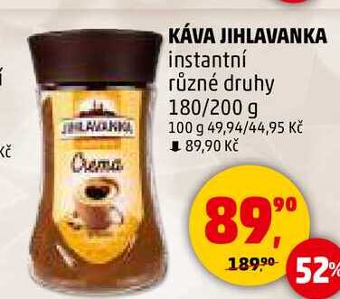 KÁVA JIHLAVANKA instantní různé druhy, 180/200 g