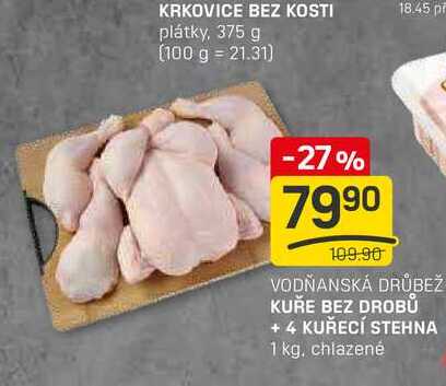 KUŘE BEZ DROBŮ + 4 KUŘECÍ STEHNA 1 kg