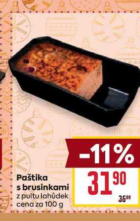 Paštika s brusinkami z pultu lahůdek cena za 100g