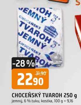 CHOCEŇSKÝ TVAROH 250 g jemný, 6% tuku, kostka