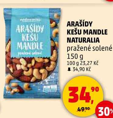 ARAŠÍDY KEŠU MANDLE NATURALIA pražené solené, 150 g 