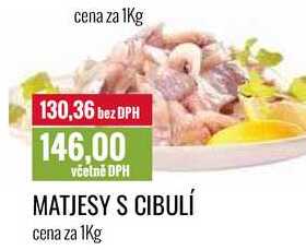 MATJESY S CIBULÍ cena za 1Kg 