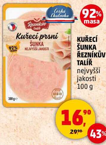 KUŘECÍ ŠUNKA ŘEZNÍKŮV TALÍŘ nejvyšší jakosti, 100 g 