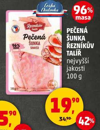 PEČENÁ ŠUNKA ŘEZNÍKŮV TALÍŘ nejvyšší jakosti, 100 g 