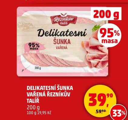 DELIKATESNÍ ŠUNKA VAŘENÁ ŘEZNÍKŮV TALÍŘ, 200 g 