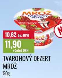 TVAROHOVÝ DEZERT MROŽ 90g 
