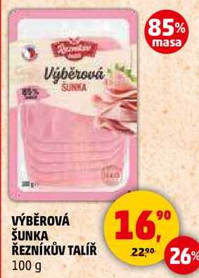 VÝBĚROVÁ ŠUNKA ŘEZNÍKŮV TALÍŘ, 100 g 
