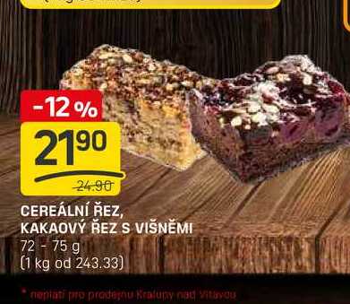 CEREÁLNÍ ŘEZ, KAKAOVÝ ŘEZ S VIŠNĚMI 72-75 g 