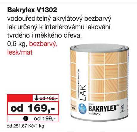 Bakrylex V1302 vodouředitelný akrylátový bezbarvý lak určený k interiérovému lakování tvrdého i měkkého dřeva, 0,6 kg, bezbarvý 