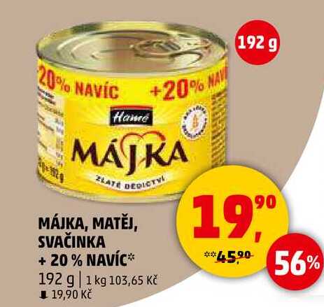 MÁJKA, MATĚJ, SVAČINKA, 192 g  