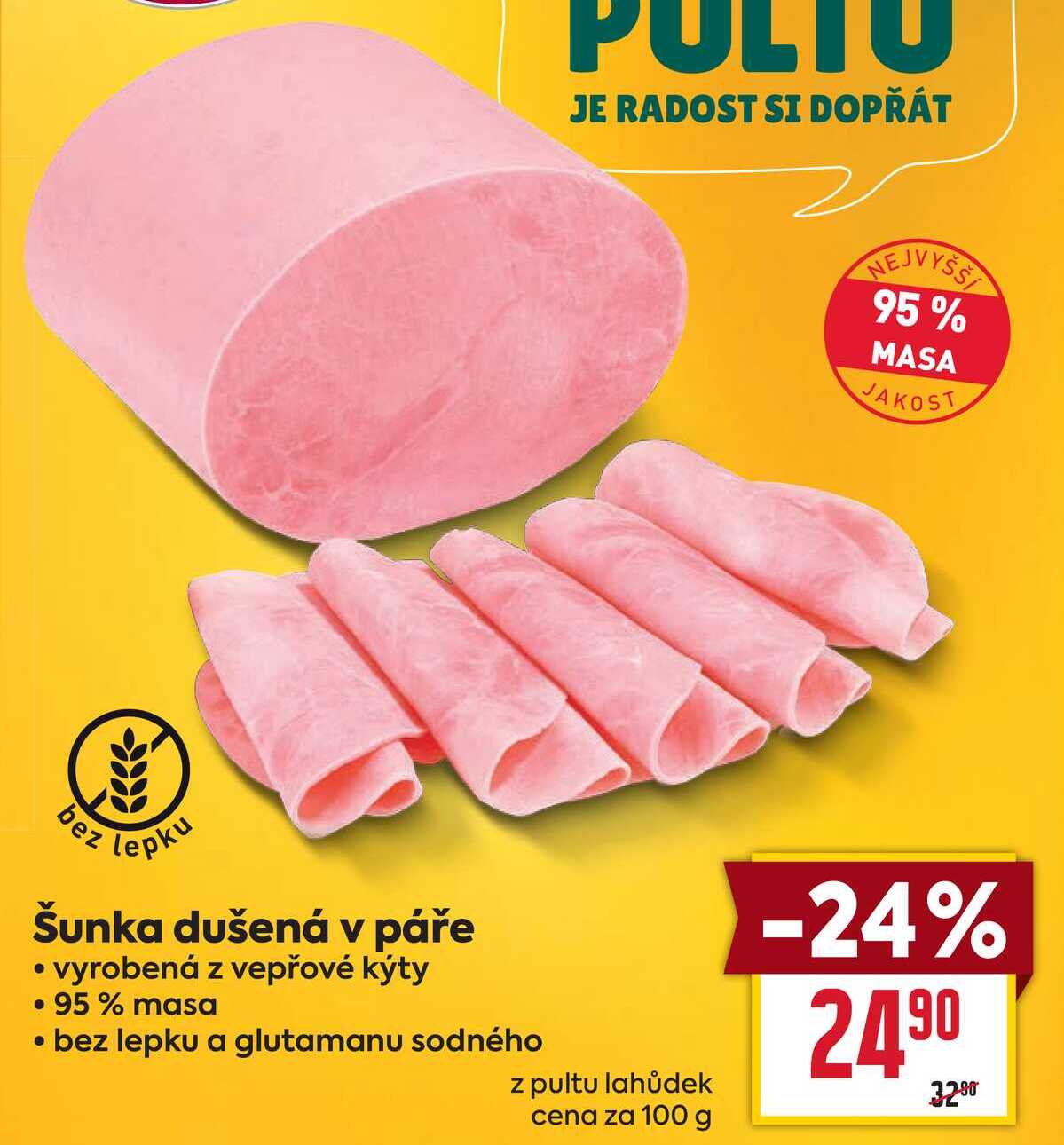 Šunka dušená v páře vyrobená z vepřové kýty 95 % masa bez lepku a glutamanu sodného z pultu lahůdek cena za 100g