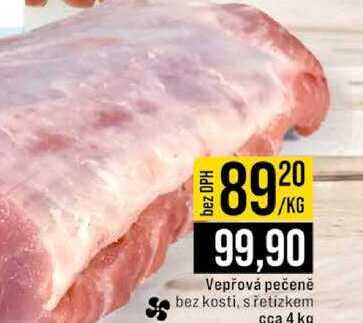 Vepřová pečeně bez kosti, s řetízkem cca 4 kg