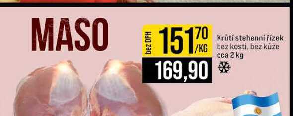 Krůtí stehenní řízek bez kosti, bez kůže cca 2 kg 1kg