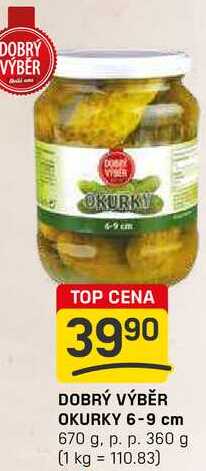 DOBRÝ VÝBĚR OKURKY 6-9 cm 670 g. p. p. 360 g 