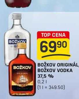 BOŽKOV ORIGINÁL BOŽKOV VODKA 37,5 % 0,2l v akci