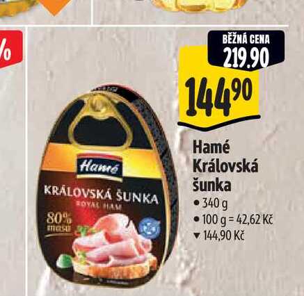  Hamé Královská šunka  340 g 