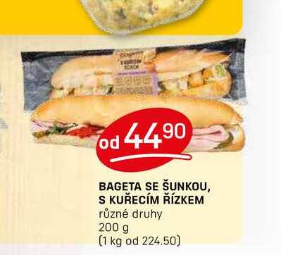 BAGETA SE ŠUNKOU, S KUŘECÍM ŘÍZKEM různé druhy 200 g
