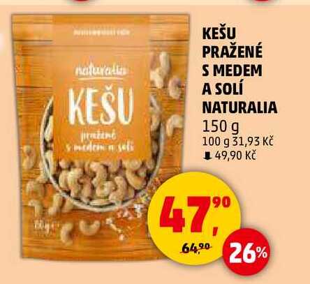 KEŠU PRAŽENÉ S MEDEM A SOLÍ NATURALIA, 150 g