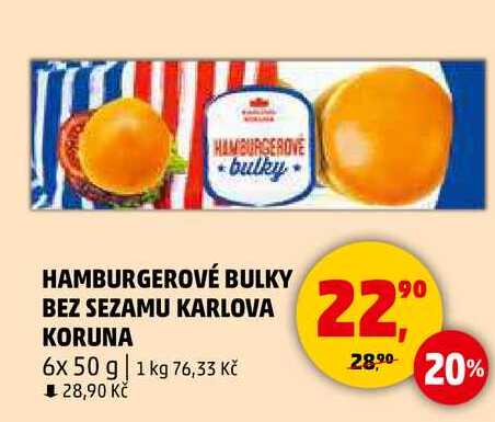 HAMBURGEROVÉ BULKY BEZ SEZAMU KARLOVA KORUNA, 6x 50 g  