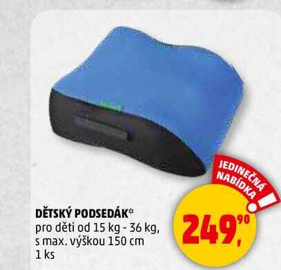 DĚTSKÝ PODSEDÁK pro děti od 15 kg - 36 kg, s max. výškou 150 cm, 1 ks 