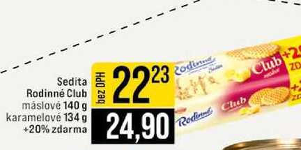 Sedita Rodinné Club máslové 140 g karamelové 134 g +20% zdarma 