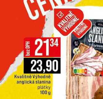 Kvalitně Výhodně anglická slanina plátky 100 g 