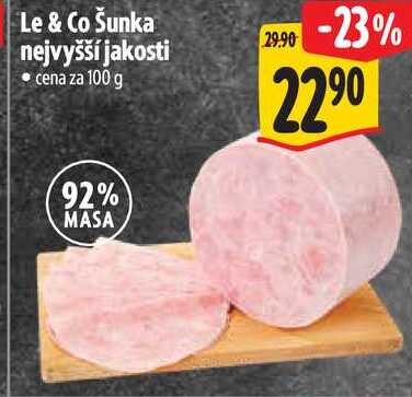 Le & Co Šunka nejvyšší jakosti, cena za 100 g