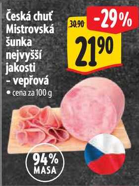 Česká chuť Mistrovská šunka nejvyšší jakosti - vepřová, cena za 100 g 