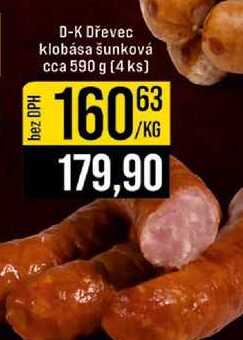 D-K Dřevec klobása šunková cca 590 g 4 ks