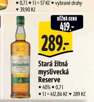  Stará žitná myslivecká Reserve  40% 0,71  