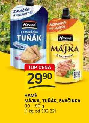 HAMÉ MÁJKA, TUŇÁK, SVAČINKA 80-90 g